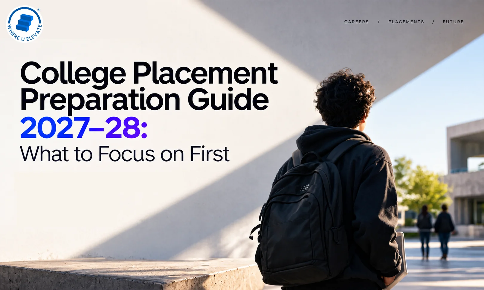College Placement Preparation Guide 2027–28: What to Focus on First